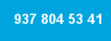 937 804 53 41